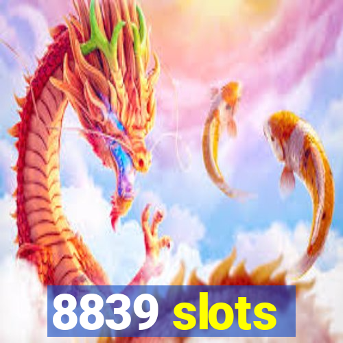 8839 slots